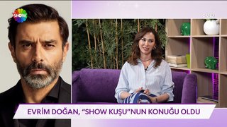 Evrim Doğan, Show Kuşu'nun konuğu oldu!