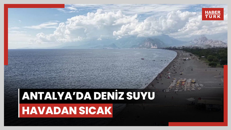 Antalya'da deniz suyu havadan sıcak