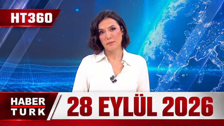 Dilek Gül ile HT 360 - 28 Eylül 2026