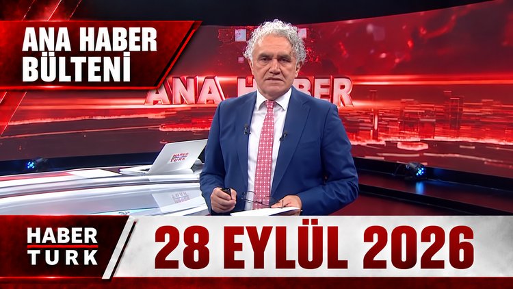 Faruk Aksoy ile Habertürk Ana Haber - 28 Eylül 2026