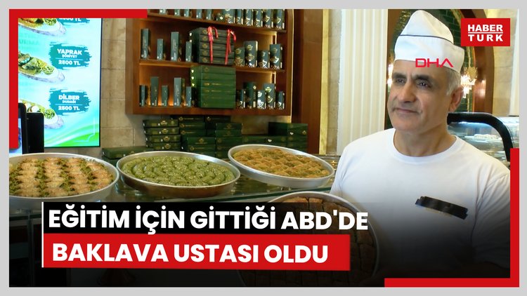 Eğitim için gittiği ABD'de baklava ustası oldu