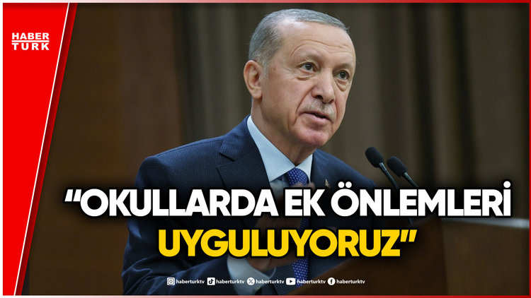 Cumhurbaşkanı Erdoğan'dan Okullarda Ek Güvenlik Mesajı