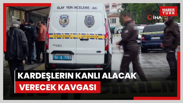 Kardeşlerin kanlı alacak verecek kavgası