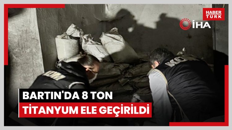 Bartın'da 8 ton titanyum ele geçirildi