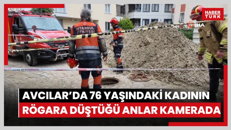 Avcılar'da 76 yaşındaki kadının rögara düştüğü anlar kamerada