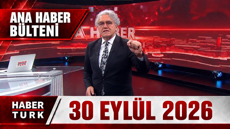 Faruk Aksoy ile Ana Haber Bülteni - 30 Eylül 2026
