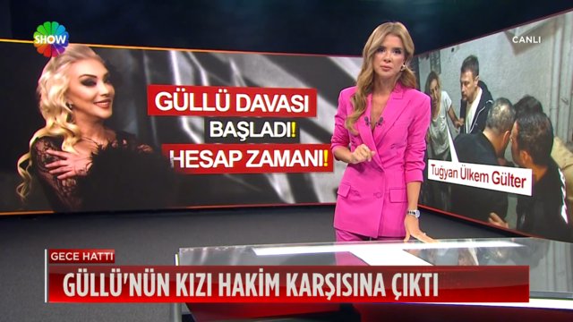 Güllü'nün kızı hakim karşısına çıktı! 