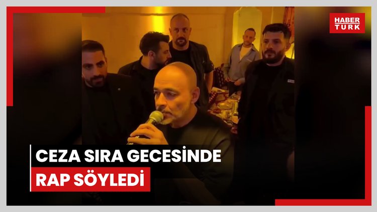 Ceza sıra gecesinde rap söyledi
