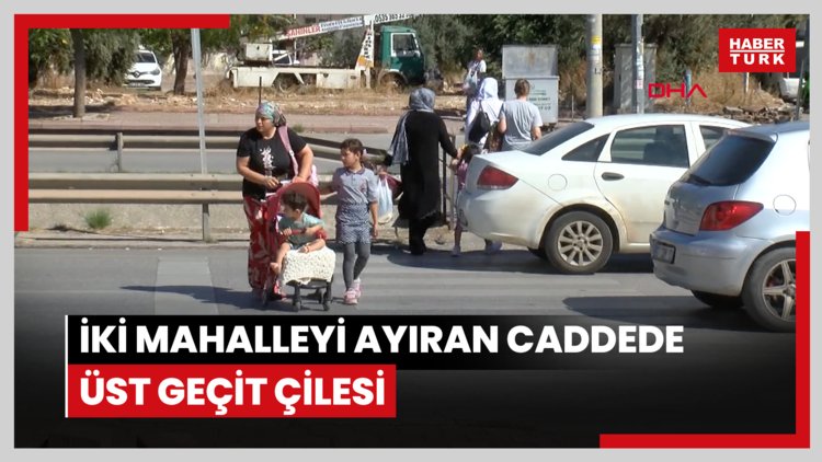 İki mahalleyi ayıran caddede üst geçit çilesi
