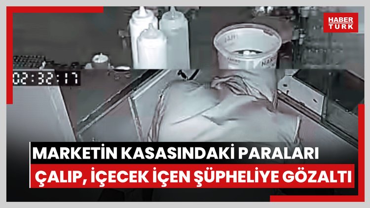 Marketin kasasındaki paraları çalıp, içecek içen şüpheliye gözaltı