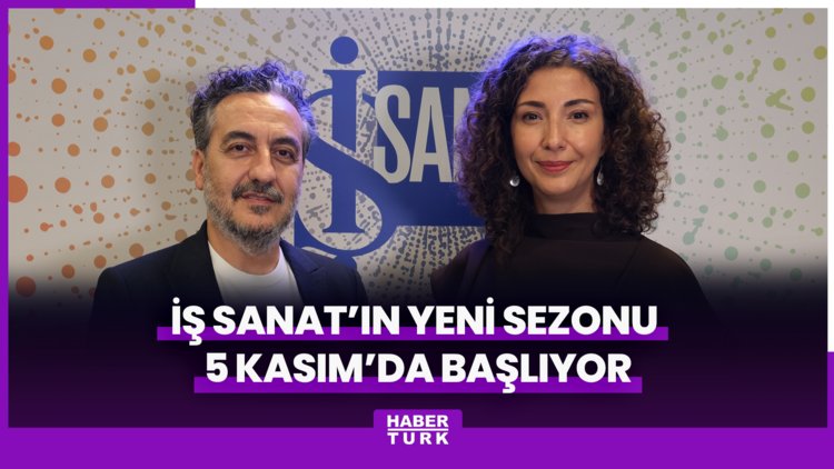 İş Sanat'ın yeni sezonu 5 Kasım'da başlıyor