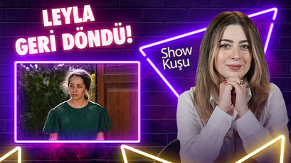 7 yıl sonra Leyla’nın Kozaklı Konağı’na dönüşü!