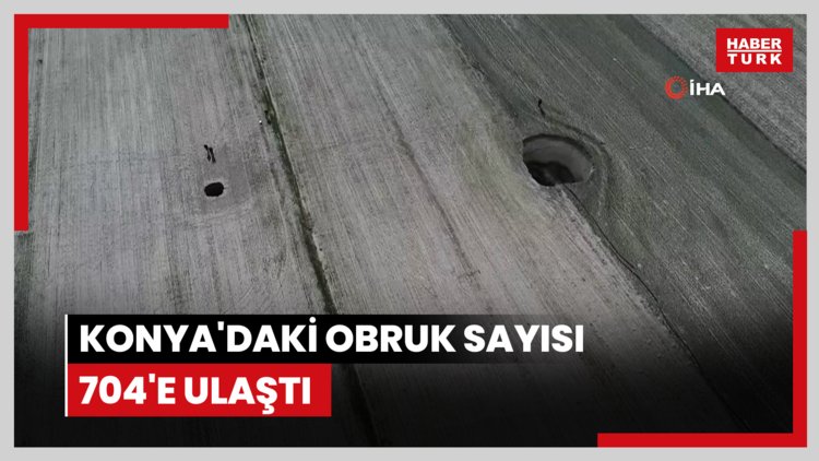 Konya'daki obruk sayısı 704'e ulaştı