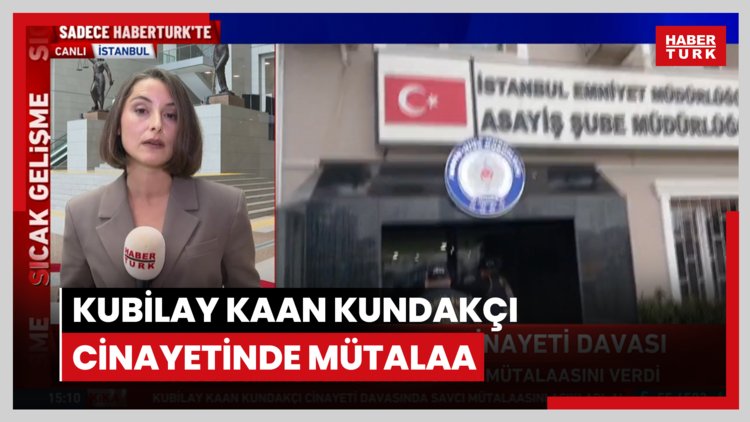Kubilay Kaan Kundakçı cinayetinde mütalaa