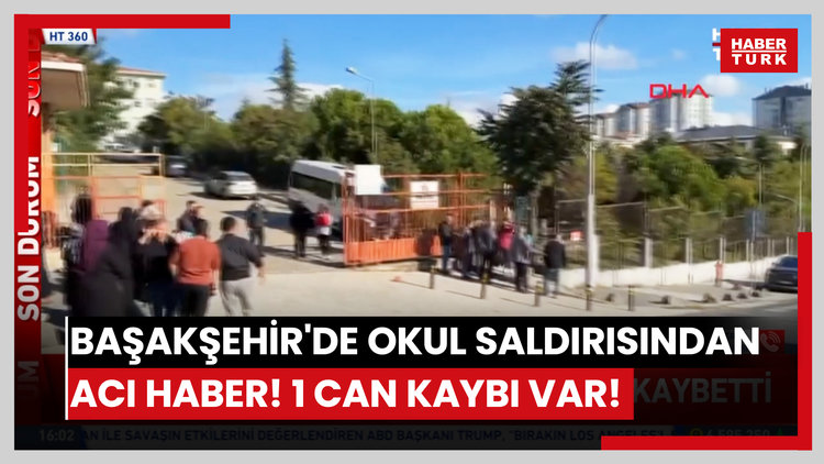 Başakşehir'deki okul saldırısından acı haber! 1 can kaybı var!