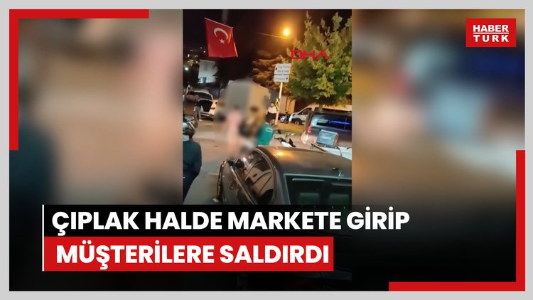 Çıplak halde markete girip müşterilere saldırdı