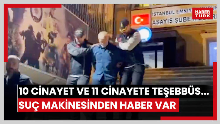 10 cinayet ve 11 cinayete teşebbüs... Suç makinesinden haber var