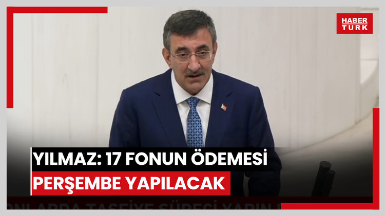 Cumhurbaşkanı Yardımcısı Yılmaz: 17 fonun ödemeleri Perşembe günü yapılacak