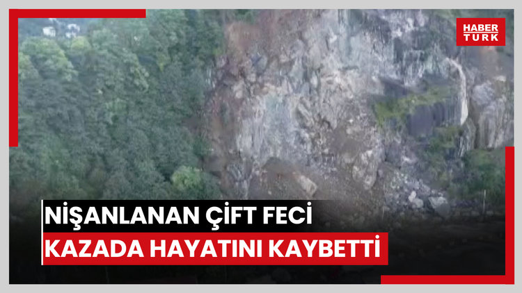 Nişanlanan çift feci kazada hayatını kaybetti