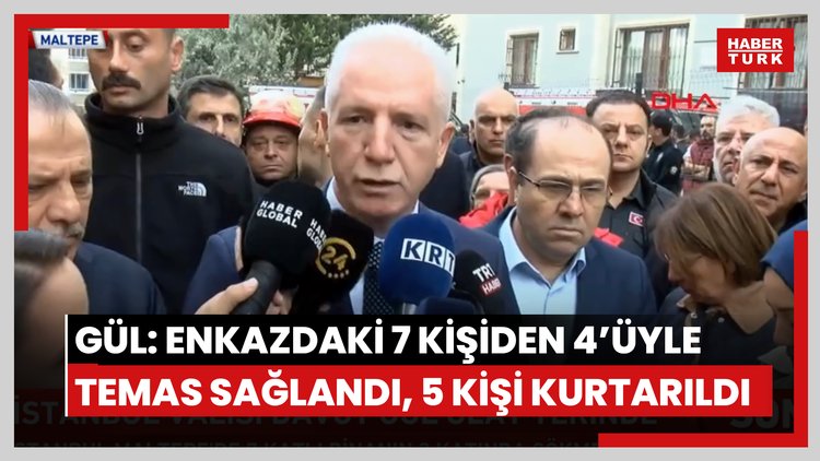 İstanbul Valisi Gül: Enkazdaki 7 kişiden 4'üyle temas sağlandı; 5 kişi kurtarıldı