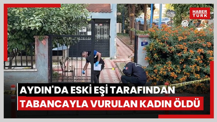 Aydın'da eski eşi tarafından tabancayla vurulan kadın öldü