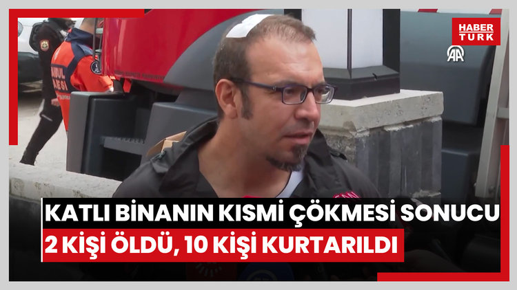 Maltepe'de 7 katlı binanın kısmi çökmesi sonucu 2 kişi öldü, 10 kişi kurtarıldı