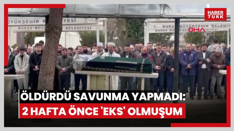 Nagihan'ı öldürdü savunma yapmadı: 2 hafta önce 'Eks' olmuşum