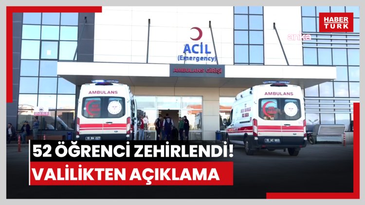 52 öğrenci zehirlendi! Valilikten açıklama