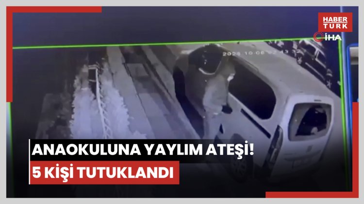 Anaokuluna yaylım ateşi! 5 kişi tutuklandı