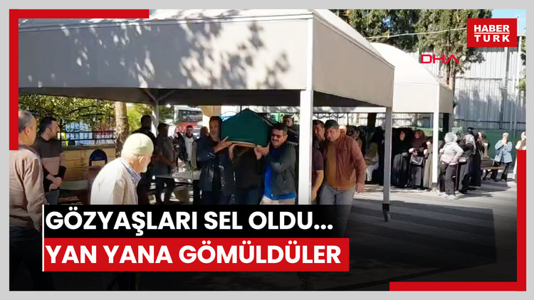 Gözyaşları sel oldu... Yan yana gömüldüler