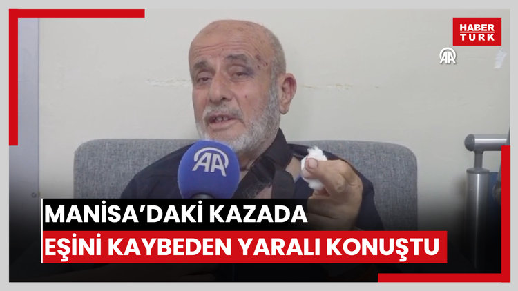 Manisa'da 11 kişinin öldüğü kazada eşini kaybeden yaralı, otobüsün geri manevrasını anlattı