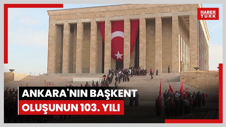 Ankara'nın başkent oluşunun 103. yılı