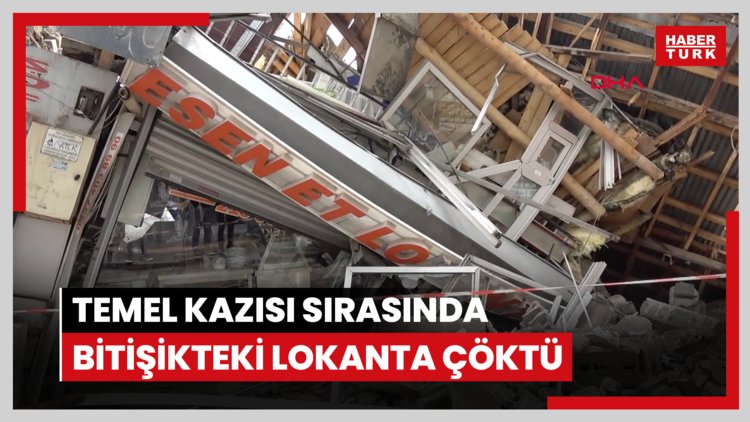 Temel kazısı sırasında bitişikteki lokanta çöktü