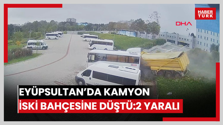 Eyüpsultan'da 2 araca çarpan hafriyat kamyonu İSKİ'nin bahçesine düştü: 2 yaralı