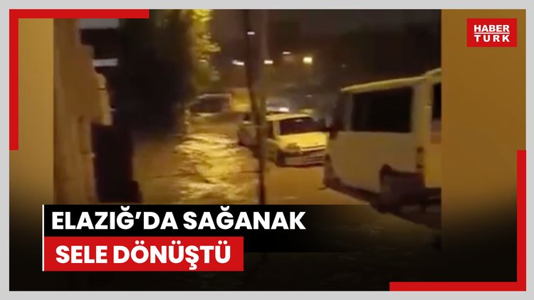 Elazığ'da sağanak sele dönüştü