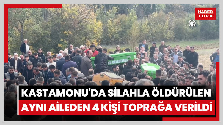 Kastamonu'da silahla öldürülen aynı aileden 4 kişi toprağa verildi
