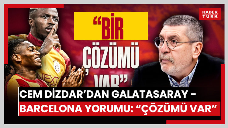 Cem Dizdar'dan Galatasaray - Barcelona maçı değerlendirmesi: "Bir çözümü var"