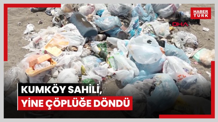 Kumköy sahili, yine çöplüğe döndü