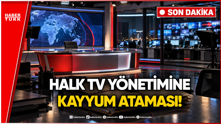 SON DAKİKA! Halk TV'ye Kayyum Atandı