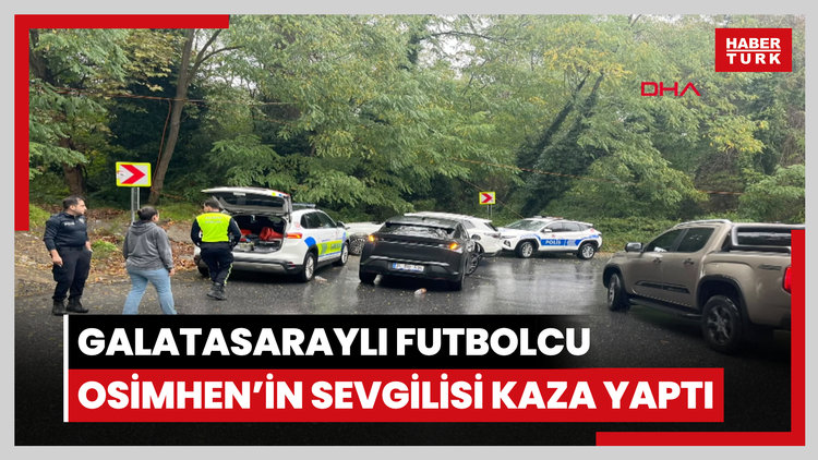 Galatasaraylı futbolcu Osimhen'in sevgilisi kaza yaptı