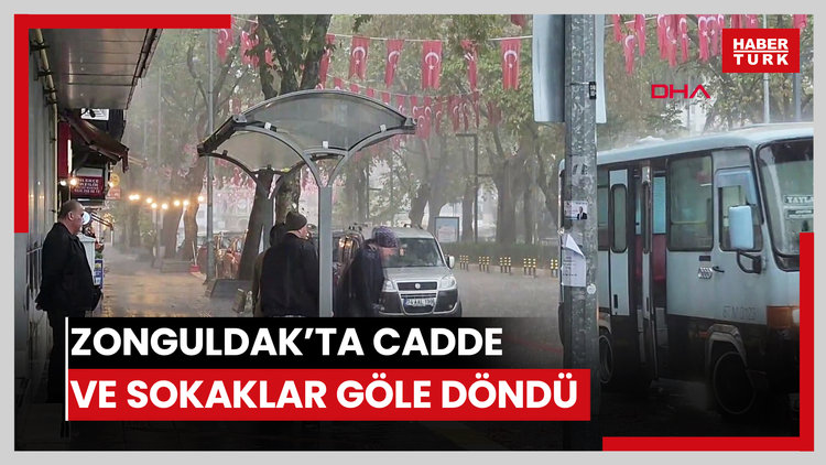Zonguldak'ta cadde ve sokaklar göle döndü