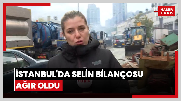 İstanbul'da selin bilançosu ağır oldu