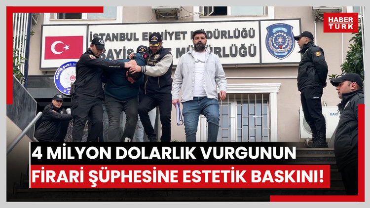 4 milyon dolarlık vurgunun firari şüphesine estetik baskını!