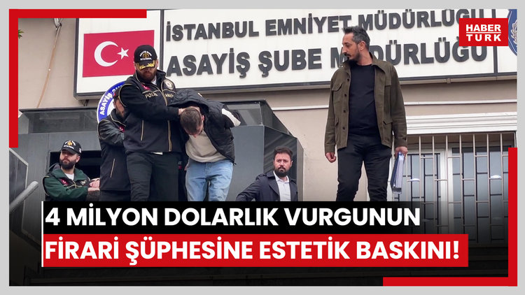 4 milyon dolarlık vurgunun firari şüphesine estetik baskını!