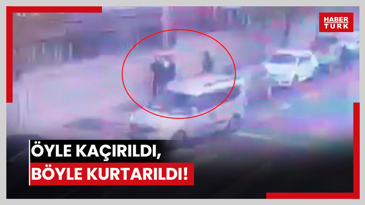 Öyle kaçırıldı, böyle kurtarıldı!