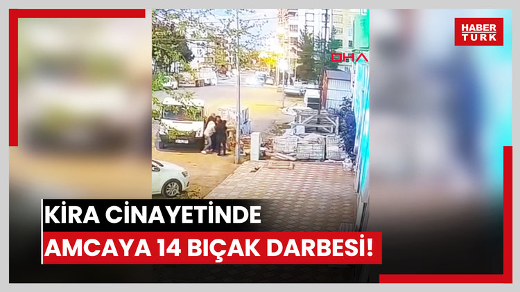 Kira cinayetinde amcaya 14 bıçak darbesi! Vahşetin görüntüsü ortaya çıktı