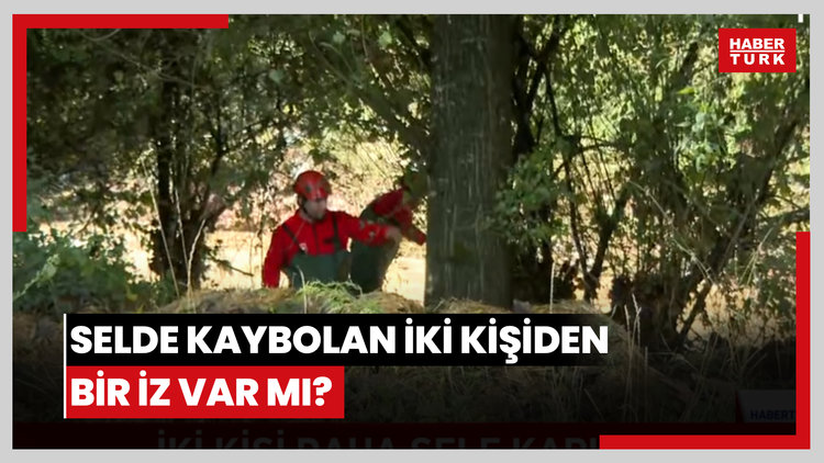 Selde kaybolan iki kişiden bir iz var mı?