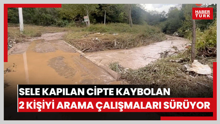 Sele kapılan cipte kaybolan 2 kişiyi arama çalışmaları sürüyor