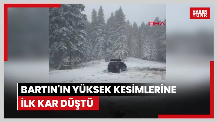 Bartın'ın yüksek kesimlerine ilk kar düştü
