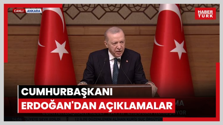 Cumhurbaşkanı Erdoğan'dan açıklamalar